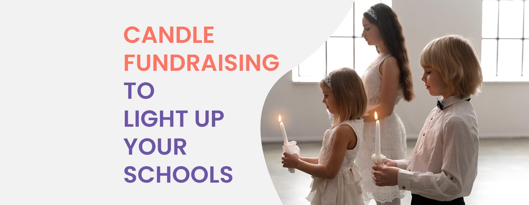 Candle Fundraising To Light Up Your School